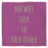 Tegeltje No wifi talk to each other| Hippe Spreuktegel | Afscheid cadeau| Nieuwe woning cadeau | Housewarming cadeau |Verjaardagscadeau | Birthday |Verjaardag |brievenbuscadeau