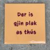 Tegeltje Gjin plak as thus (Fries) | Hippe Spreuktegel | Afscheid cadeau| Nieuwe woning cadeau | Housewarming cadeau |Verjaardagscadeau | Birthday |Verjaardag |brievenbuscadeau
