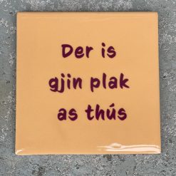 Tegeltje Gjin plak as thus (Fries) | Hippe Spreuktegel | Afscheid cadeau| Nieuwe woning cadeau | Housewarming cadeau |Verjaardagscadeau | Birthday |Verjaardag |brievenbuscadeau