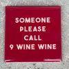 Tegeltje Someone please call 9 wine wine | Hippe Spreuktegel | Afscheid cadeau| Nieuwe woning cadeau | Housewarming cadeau |Verjaardagscadeau | Birthday |Verjaardag |brievenbuscadeau
