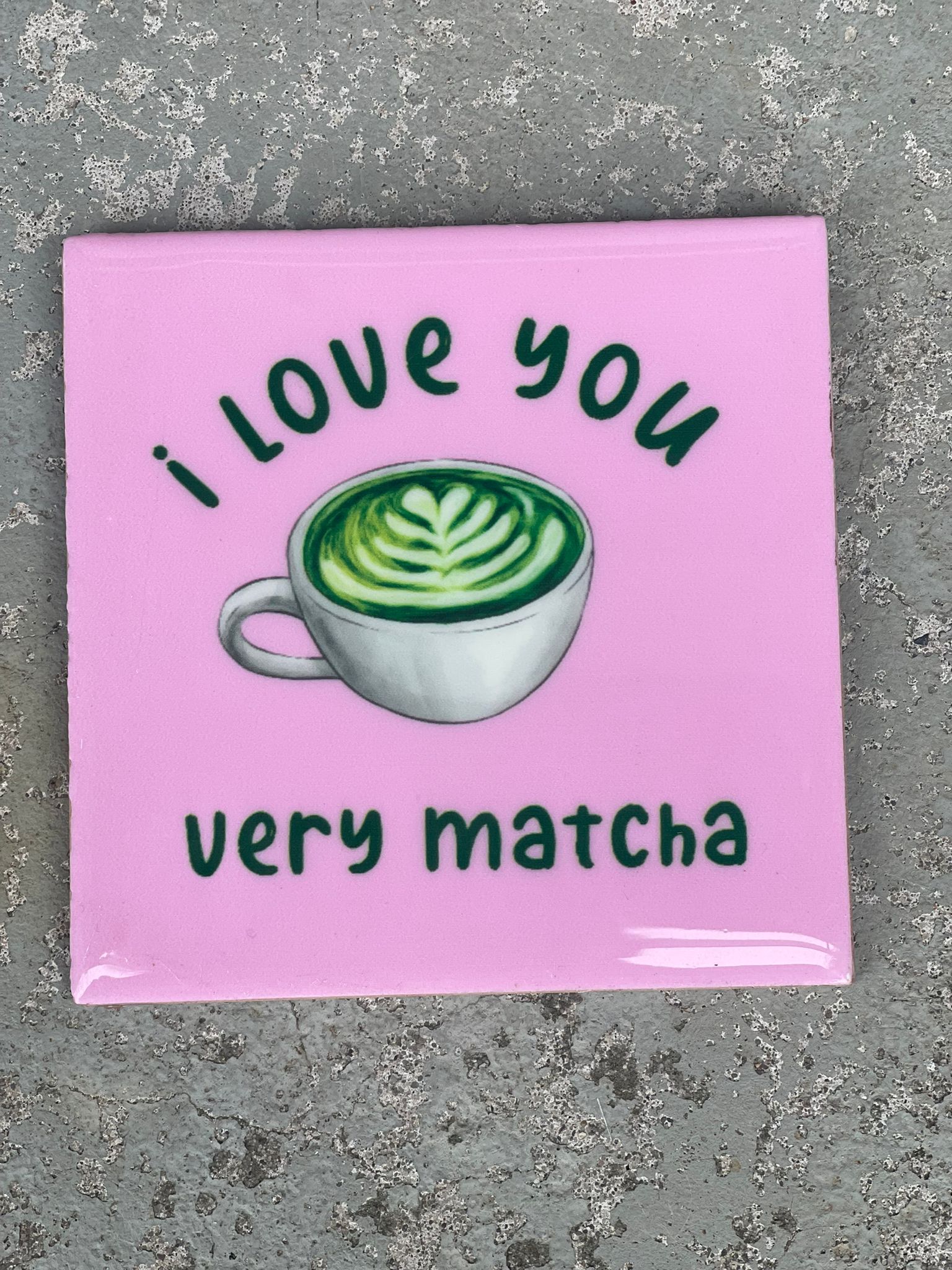 Tegeltje I love you very matcha | Hippe Spreuktegel | Afscheid cadeau| Nieuwe woning cadeau | Housewarming cadeau |Verjaardagscadeau | Birthday |Verjaardag |brievenbuscadeau