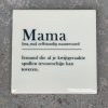 Tegeltje Mama woordenboek | Hippe Spreuktegel | Afscheid cadeau| Nieuwe woning cadeau | Housewarming cadeau |Verjaardagscadeau | Birthday |Verjaardag |brievenbuscadeau