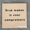 Tegeltje Druk maken is voor compressors | Hippe Spreuktegel | Afscheid cadeau| Nieuwe woning cadeau | Housewarming cadeau |Verjaardagscadeau | Birthday |Verjaardag |brievenbuscadeau