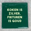 Tegeltje Koken is zilver frituren is goud | Hippe Spreuktegel | Afscheid cadeau| Nieuwe woning cadeau | Housewarming cadeau |Verjaardagscadeau | Birthday |Verjaardag |brievenbuscadeau