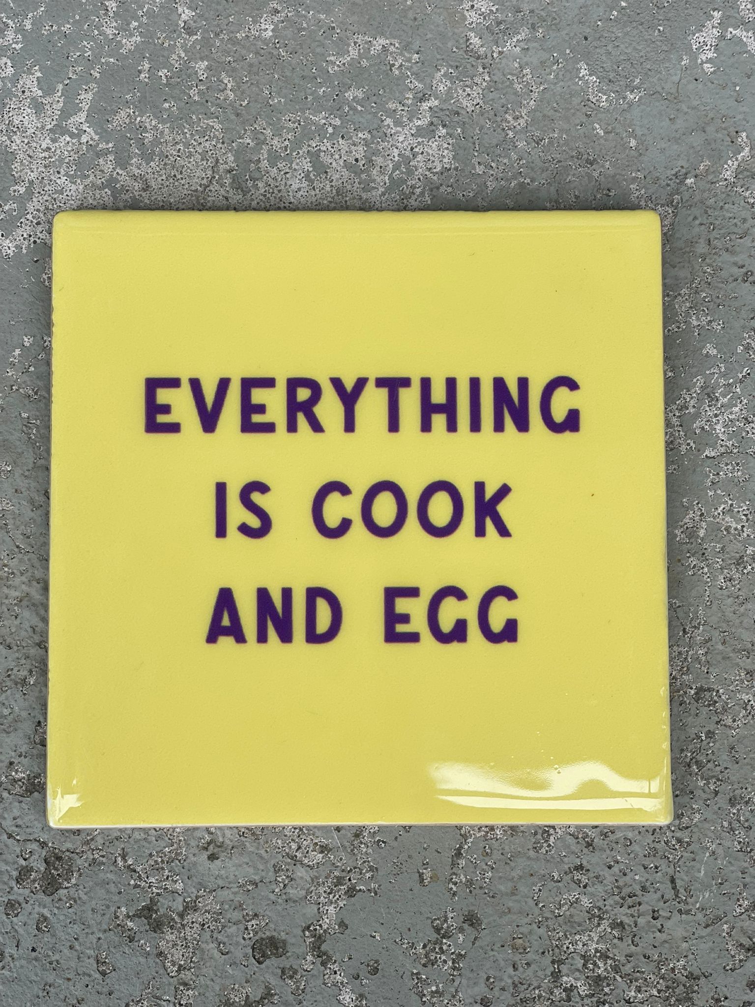 Tegeltje Everything is cook and egg | Hippe Spreuktegel | Afscheid cadeau| Nieuwe woning cadeau | Housewarming cadeau |Verjaardagscadeau | Birthday |Verjaardag |brievenbuscadeau